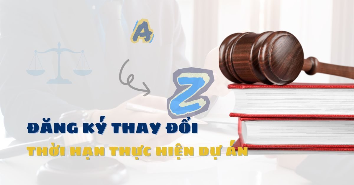 Thay đổi thời hạn thực hiện dự án: Hướng dẫn chi tiết